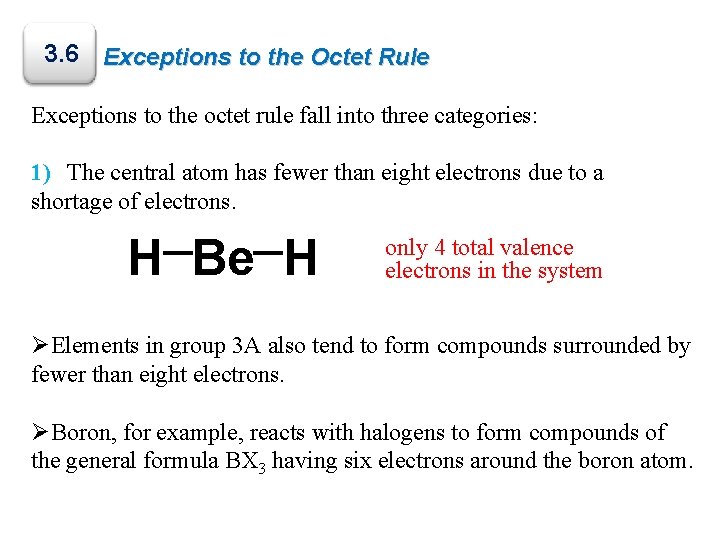 3. 6 Exceptions to the Octet Rule Exceptions to the octet rule fall into