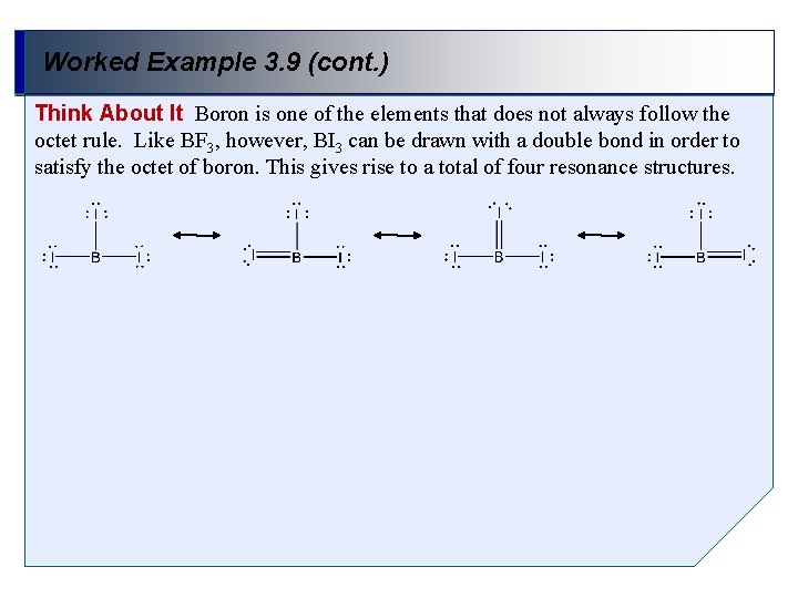 Worked Example 3. 9 (cont. ) Think About It Boron is one of the