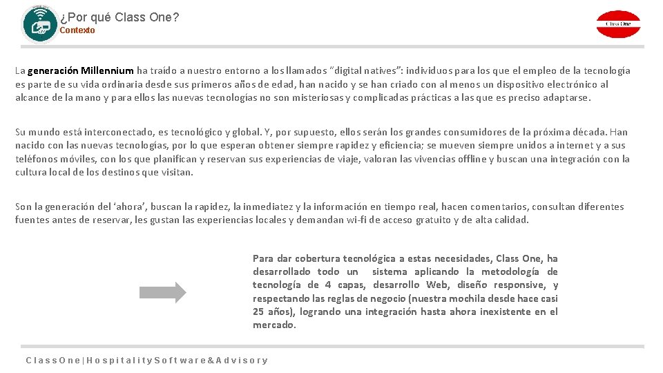 ¿Por qué Class One? Contexto La generación Millennium ha traído a nuestro entorno a