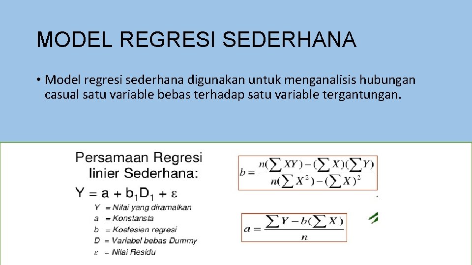 MODEL REGRESI SEDERHANA • Model regresi sederhana digunakan untuk menganalisis hubungan casual satu variable