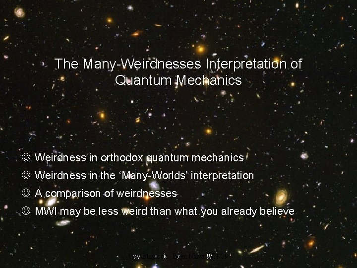 The Many-Weirdnesses Interpretation of Quantum Mechanics J Weirdness in orthodox quantum mechanics J Weirdness