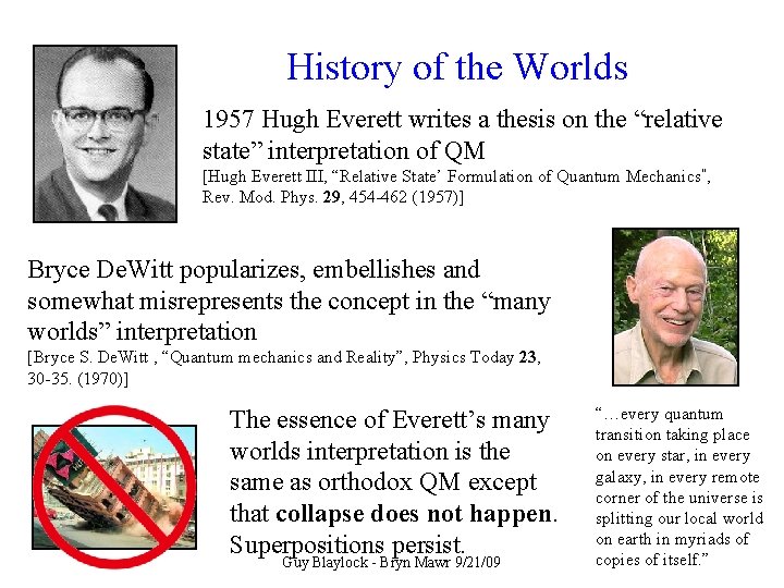 History of the Worlds 1957 Hugh Everett writes a thesis on the “relative state”