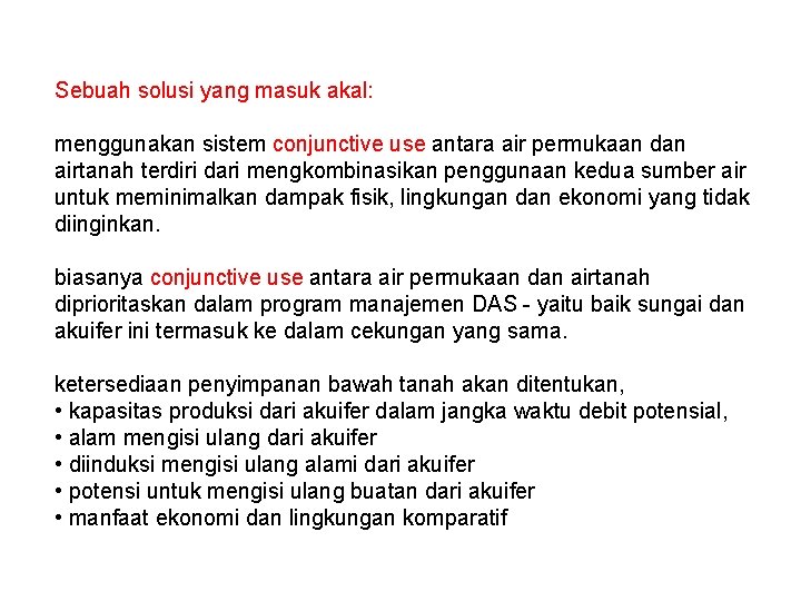 Sebuah solusi yang masuk akal: menggunakan sistem conjunctive use antara air permukaan dan airtanah