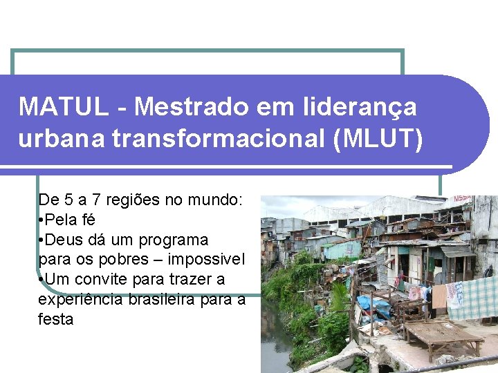 MATUL - Mestrado em liderança urbana transformacional (MLUT) De 5 a 7 regiões no