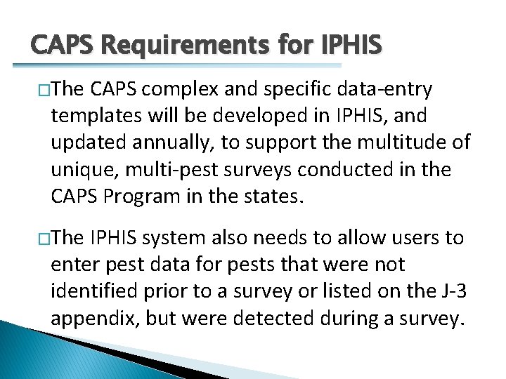 CAPS Requirements for IPHIS �The CAPS complex and specific data-entry templates will be developed