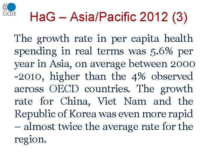 Ha. G – Asia/Pacific 2012 (3) The growth rate in per capita health spending