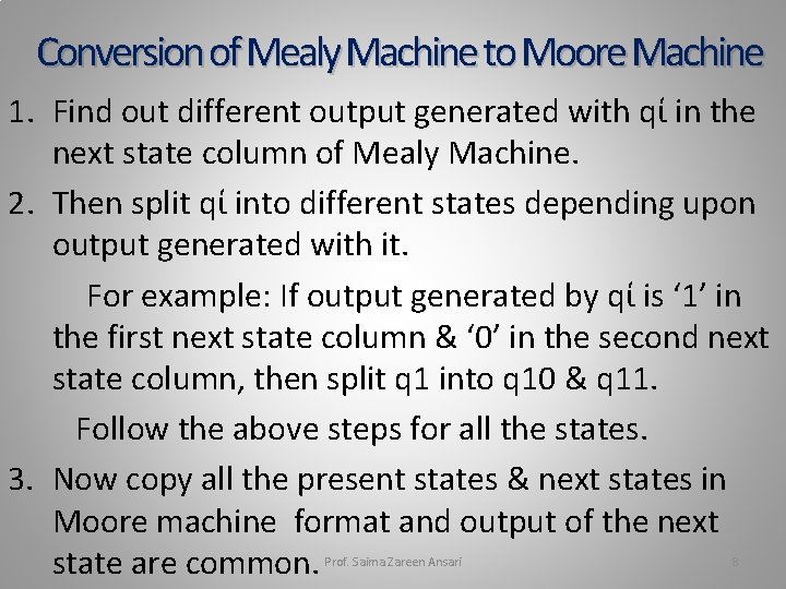 Conversion of Mealy Machine to Moore Machine 1. Find out different output generated with