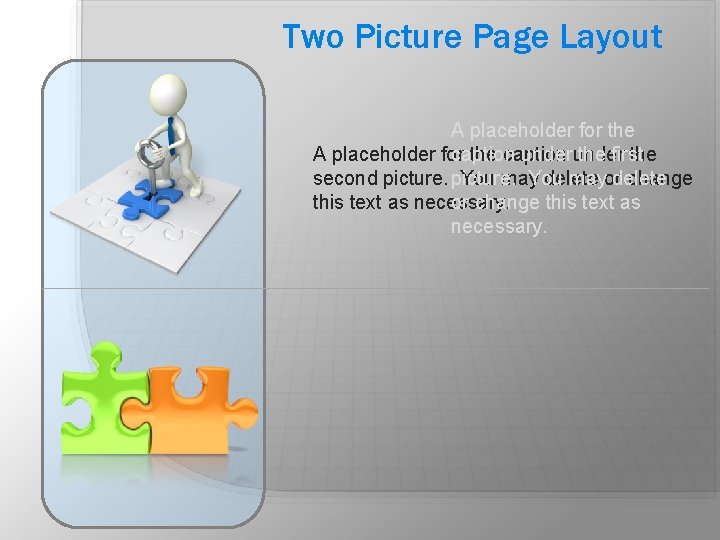 Two Picture Page Layout A placeholder for the caption under the first second picture.