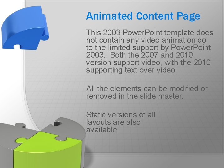 Animated Content Page This 2003 Power. Point template does not contain any video animation