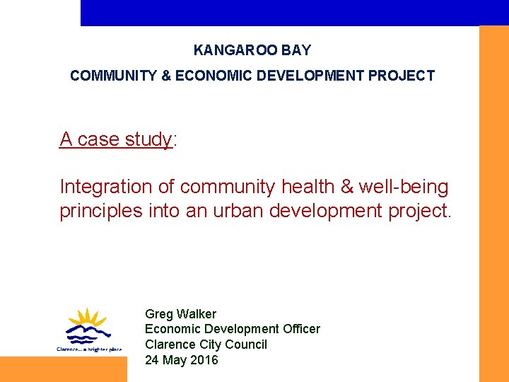 KANGAROO BAY COMMUNITY & ECONOMIC DEVELOPMENT PROJECT A case study: Integration of community health