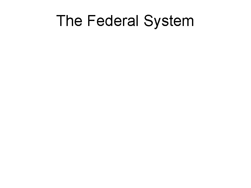 The Federal System 