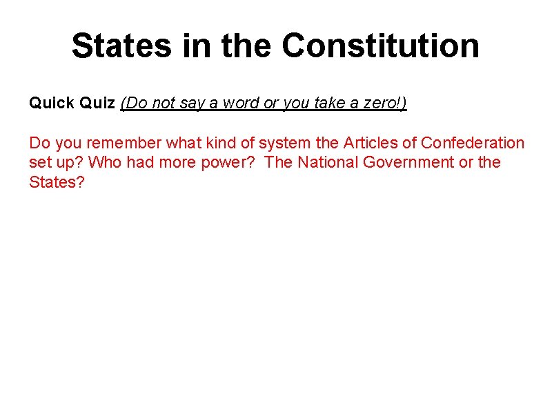 States in the Constitution Quick Quiz (Do not say a word or you take