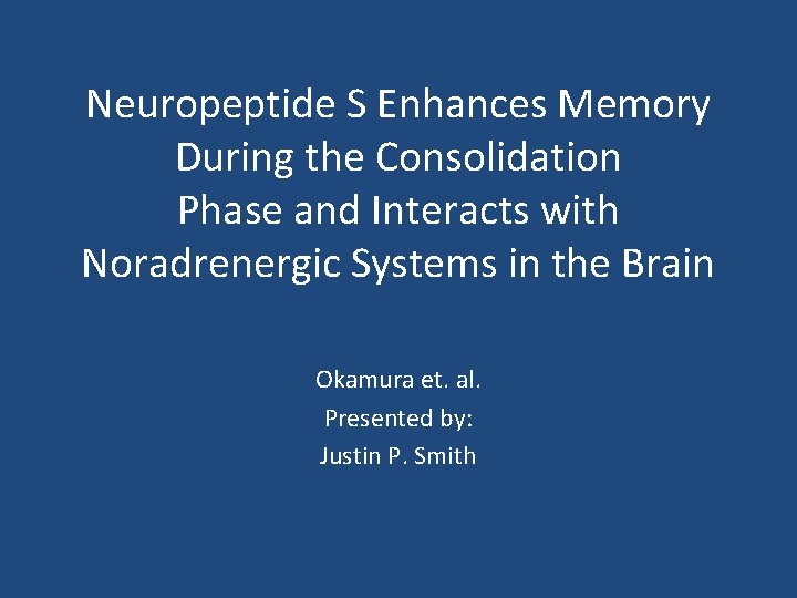 Neuropeptide S Enhances Memory During the Consolidation Phase and Interacts with Noradrenergic Systems in