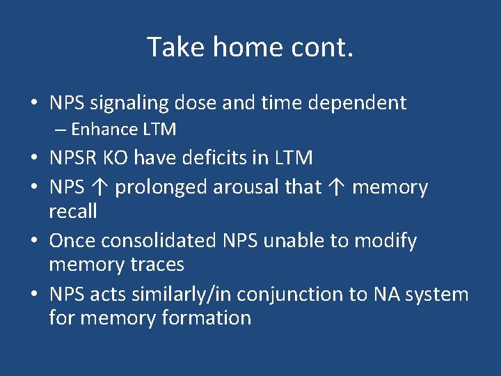 Take home cont. • NPS signaling dose and time dependent – Enhance LTM •