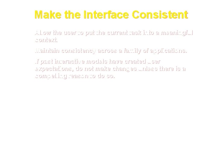 Make the Interface Consistent Allow the user to put the current task into a