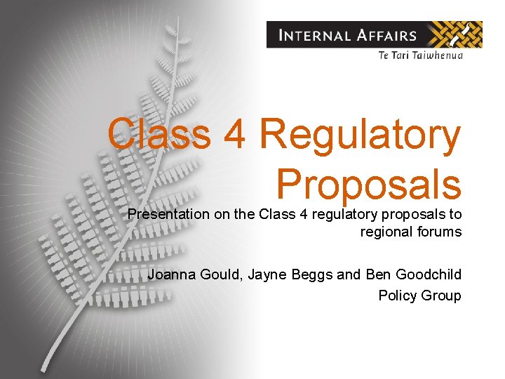 Class 4 Regulatory Proposals Presentation on the Class 4 regulatory proposals to regional forums