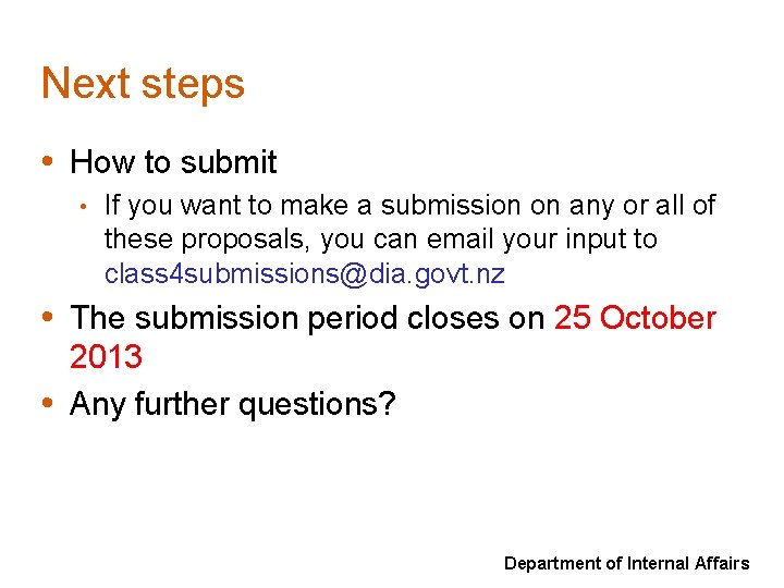 Next steps • How to submit • If you want to make a submission