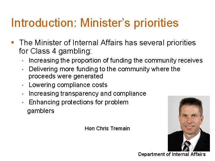 Introduction: Minister’s priorities • The Minister of Internal Affairs has several priorities for Class