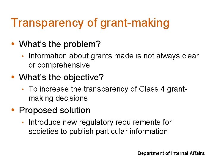 Transparency of grant-making • What’s the problem? • Information about grants made is not