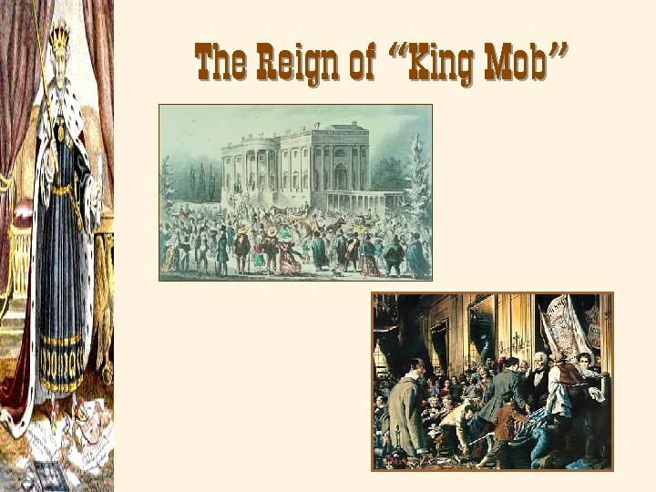 The Reign of “King Mob” 