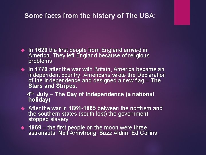 Some facts from the history of The USA: In 1620 the first people from