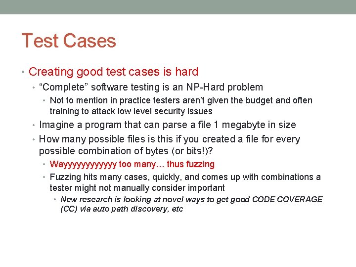 Test Cases • Creating good test cases is hard • “Complete” software testing is