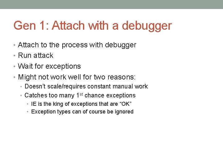 Gen 1: Attach with a debugger • Attach to the process with debugger •