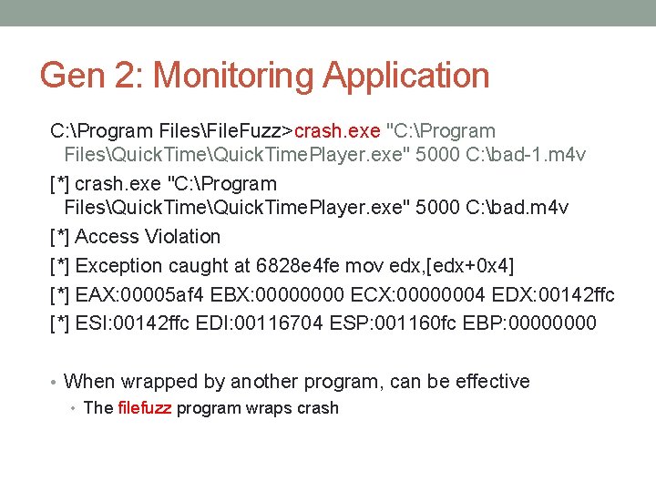 Gen 2: Monitoring Application C: Program FilesFile. Fuzz>crash. exe "C: Program FilesQuick. Time. Player.