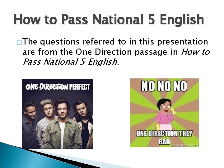How to Pass National 5 English � The questions referred to in this presentation How to Pass National 5 English � The questions referred to in this presentation