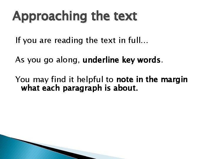 Approaching the text If you are reading the text in full… As you go Approaching the text If you are reading the text in full… As you go