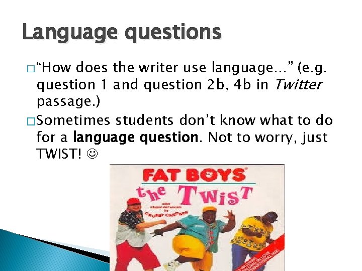 Language questions � “How does the writer use language…” (e. g. question 1 and Language questions � “How does the writer use language…” (e. g. question 1 and