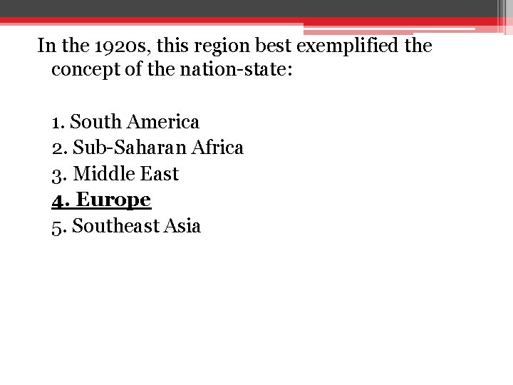 In the 1920 s, this region best exemplified the concept of the nation-state: 1. In the 1920 s, this region best exemplified the concept of the nation-state: 1.