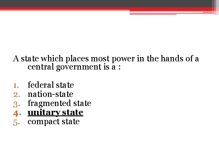 A state which places most power in the hands of a central government is A state which places most power in the hands of a central government is