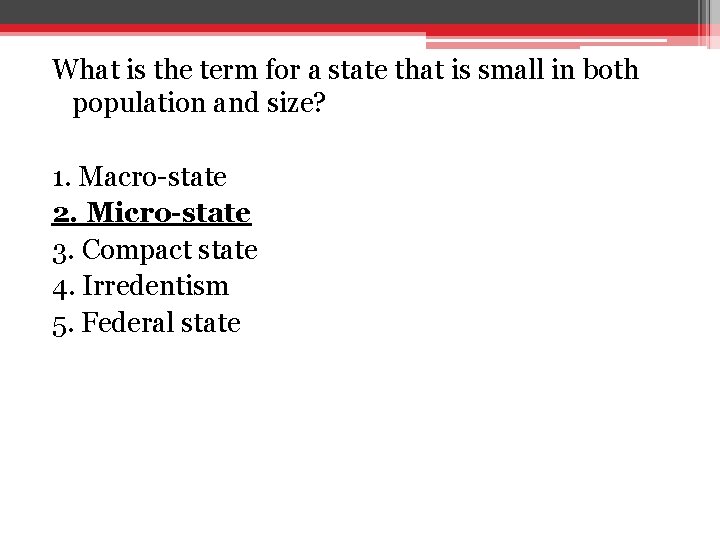 What is the term for a state that is small in both population and What is the term for a state that is small in both population and