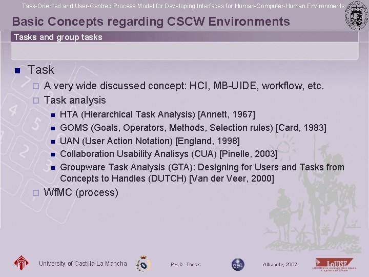 Task-Oriented and User-Centred Process Model for Developing Interfaces for Human-Computer-Human Environments Basic Concepts regarding