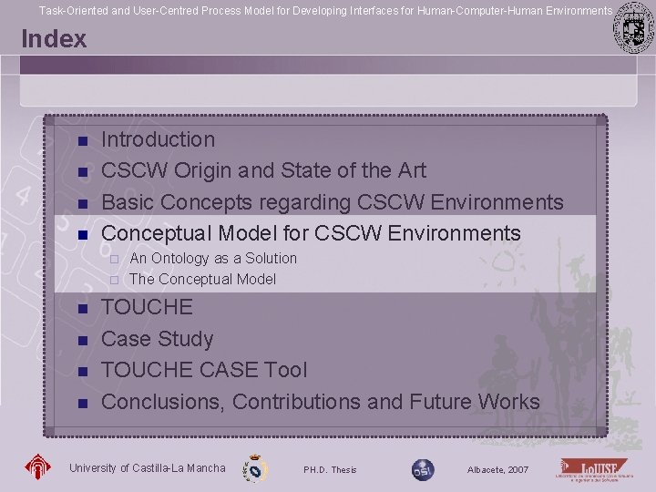 Task-Oriented and User-Centred Process Model for Developing Interfaces for Human-Computer-Human Environments Index n n