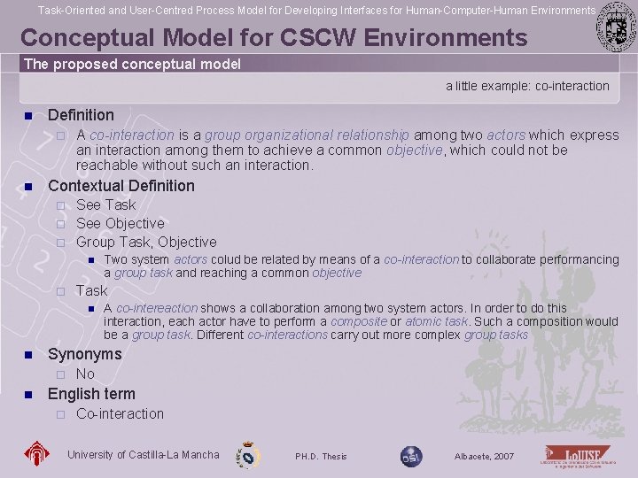 Task-Oriented and User-Centred Process Model for Developing Interfaces for Human-Computer-Human Environments Conceptual Model for