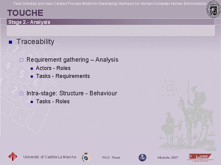 Task-Oriented and User-Centred Process Model for Developing Interfaces for Human-Computer-Human Environments TOUCHE Stage 2.