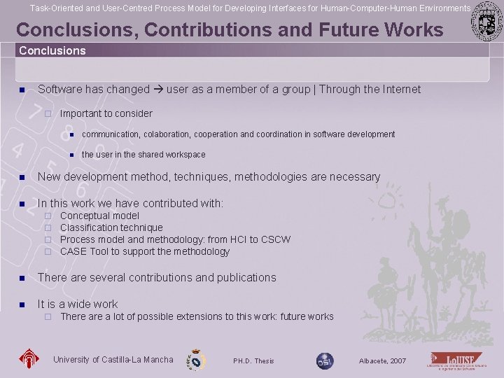 Task-Oriented and User-Centred Process Model for Developing Interfaces for Human-Computer-Human Environments Conclusions, Contributions and