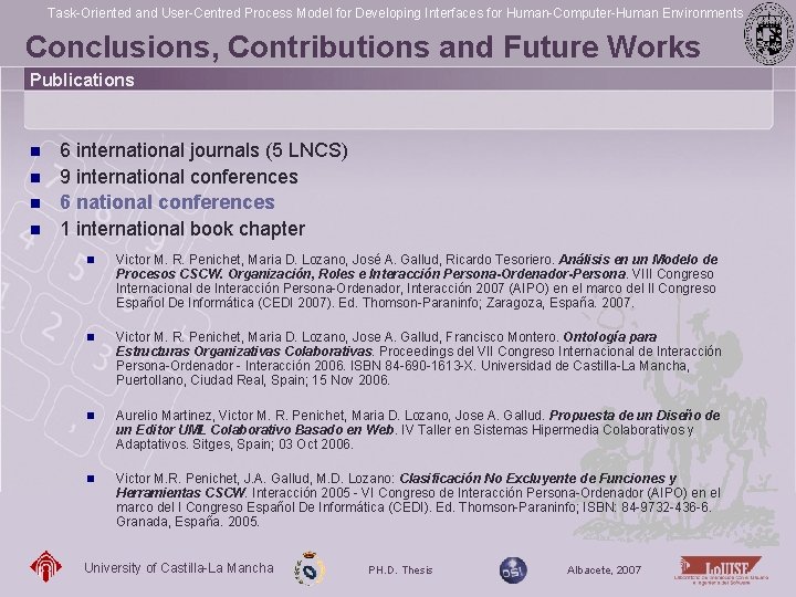 Task-Oriented and User-Centred Process Model for Developing Interfaces for Human-Computer-Human Environments Conclusions, Contributions and