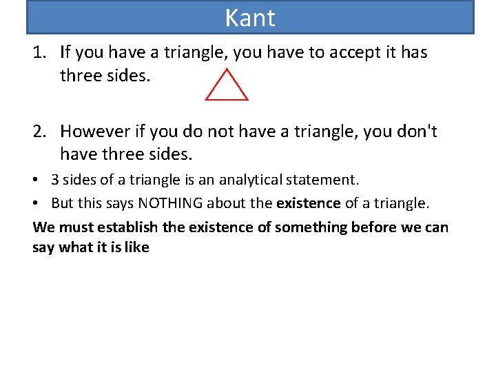 Kant 1. If you have a triangle, you have to accept it has three