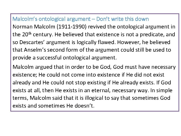 Malcolm’s ontological argument – Don’t write this down Norman Malcolm (1911 -1990) revived the