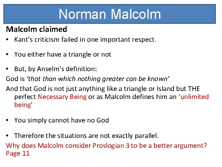 Norman Malcolm claimed • Kant’s criticism failed in one important respect. • You either