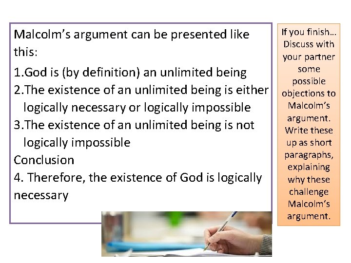 Malcolm’s argument can be presented like this: 1. God is (by definition) an unlimited