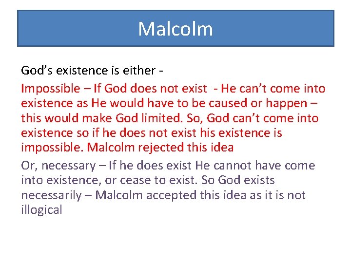 Malcolm God’s existence is either Impossible – If God does not exist - He