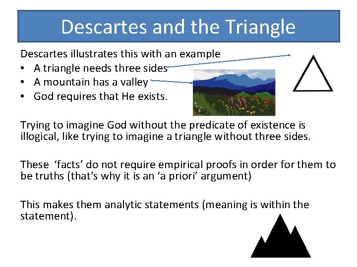 Descartes and the Triangle Descartes illustrates this with an example • A triangle needs