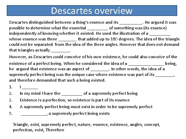 Descartes overview Descartes distinguished between a thing’s essence and its _____. He argued it