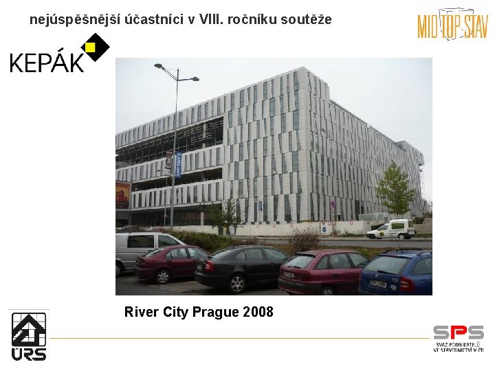 nejúspěšnější účastníci v VIII. ročníku soutěže River City Prague 2008 