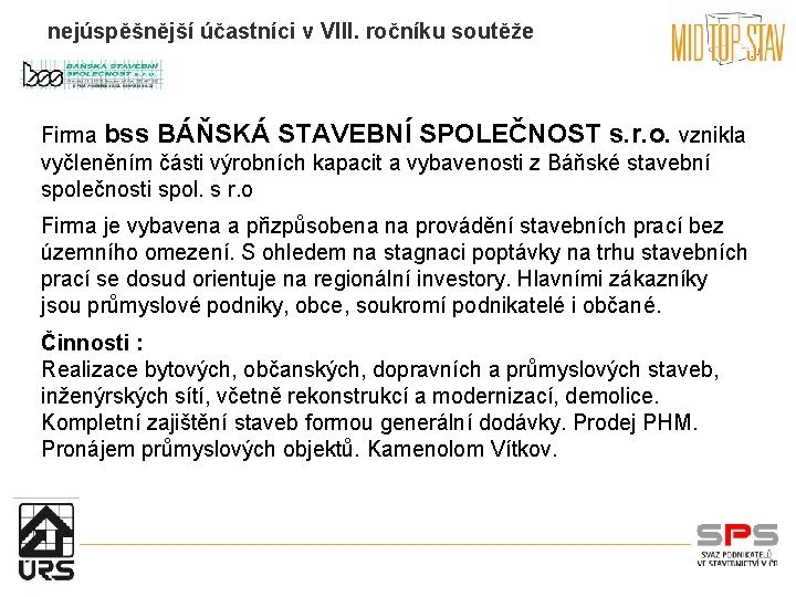 nejúspěšnější účastníci v VIII. ročníku soutěže Firma bss BÁŇSKÁ STAVEBNÍ SPOLEČNOST s. r. o.