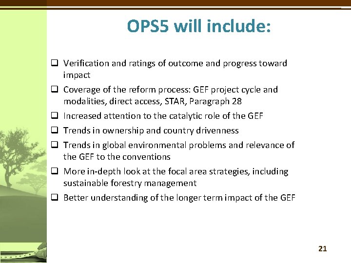 OPS 5 will include: q Verification and ratings of outcome and progress toward impact